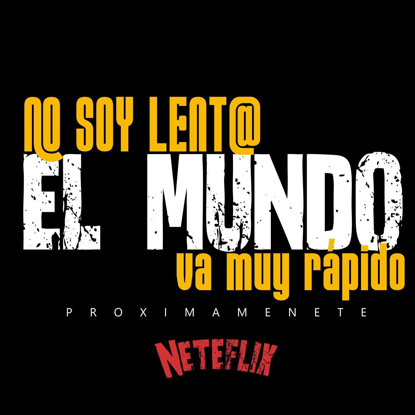 NO SOY LENTO EL MUNDO VA MUY RÁPIDO