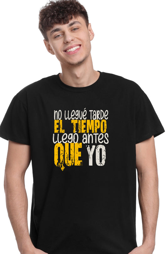 NO LLEGUÉ TARDE EL TIEMPO LLEGÓ ANTES QUE YO