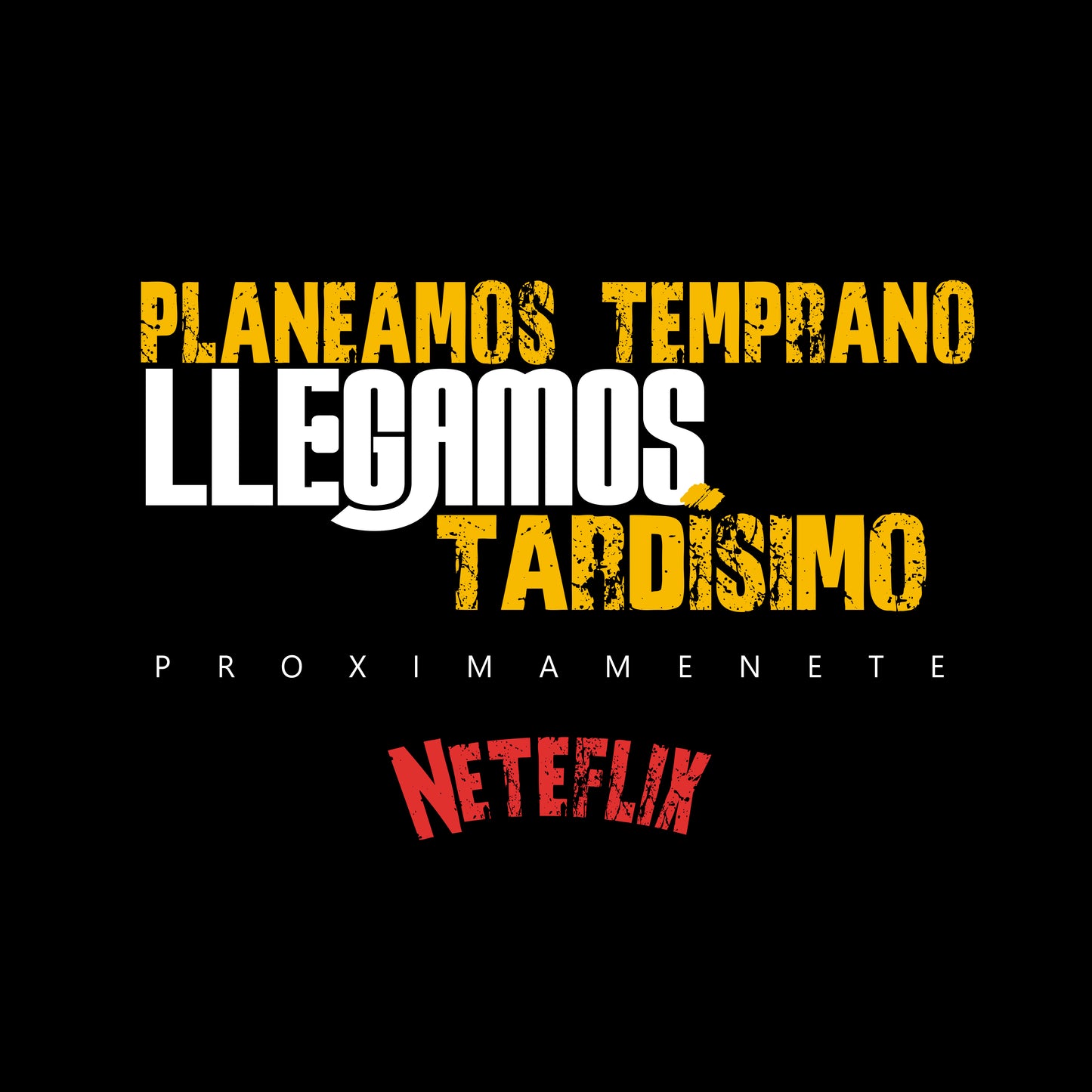 PLANEAMOS TEMPRANO LLEGAMOS TARDÍSIMO