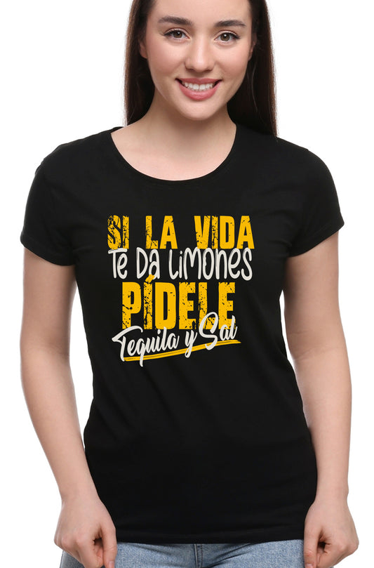 SI LA VIDA TE DA LIMONES PÍDELE TEQUILA Y SAL