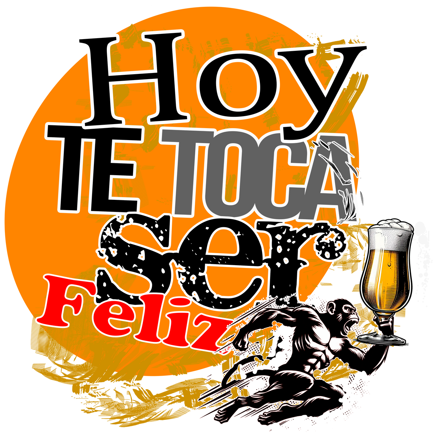HOY TE TOCA SER FELIZ